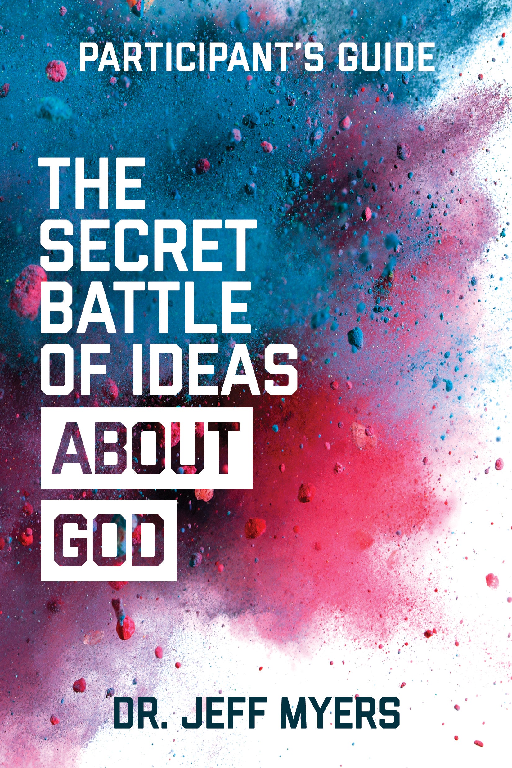 The Secret Battle of Ideas About God (Participant's Guide)