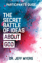 The Secret Battle of Ideas About God (Participant's Guide)