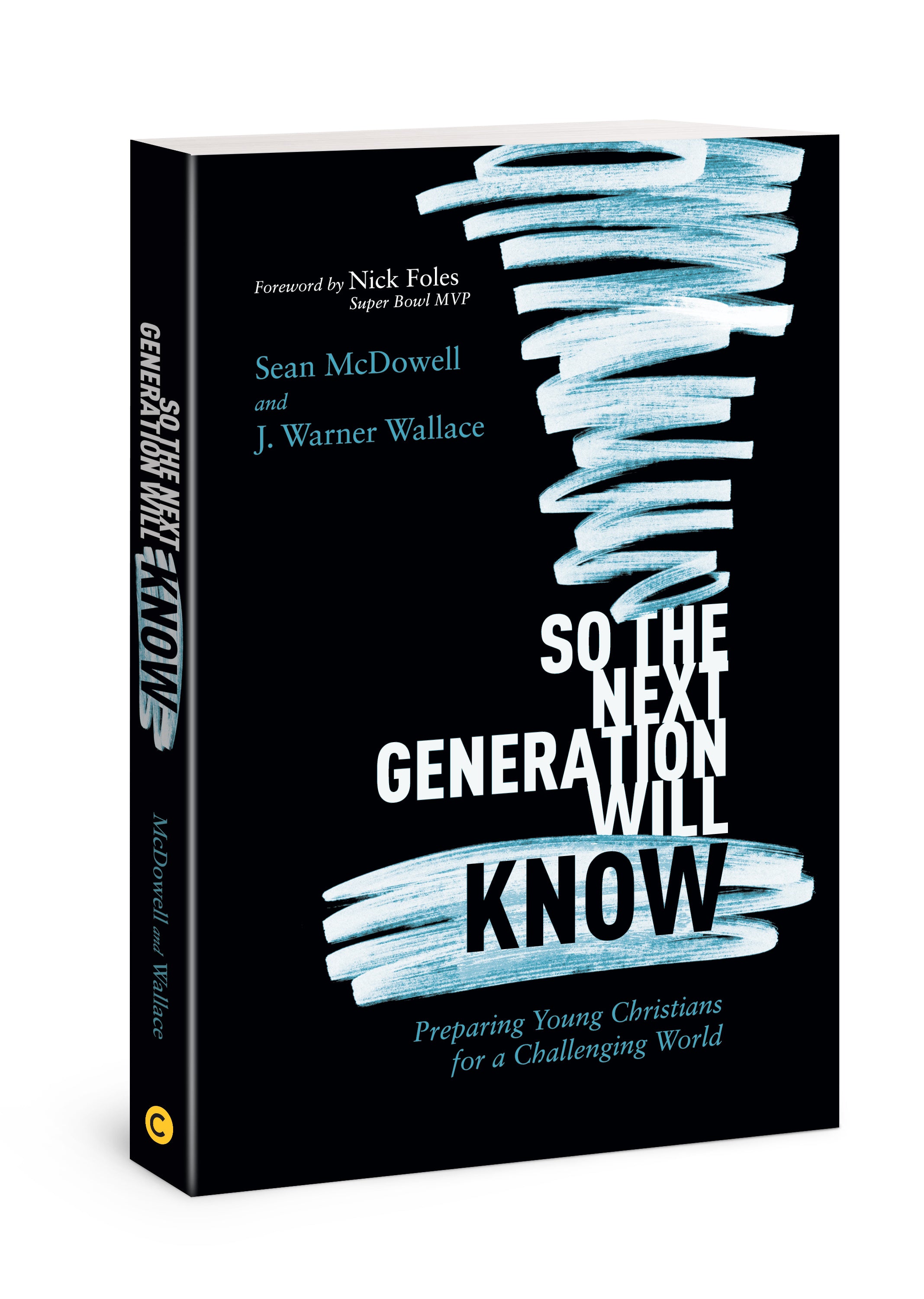 So the Next Generation Will Know: Training Young Christians in a Challenging World