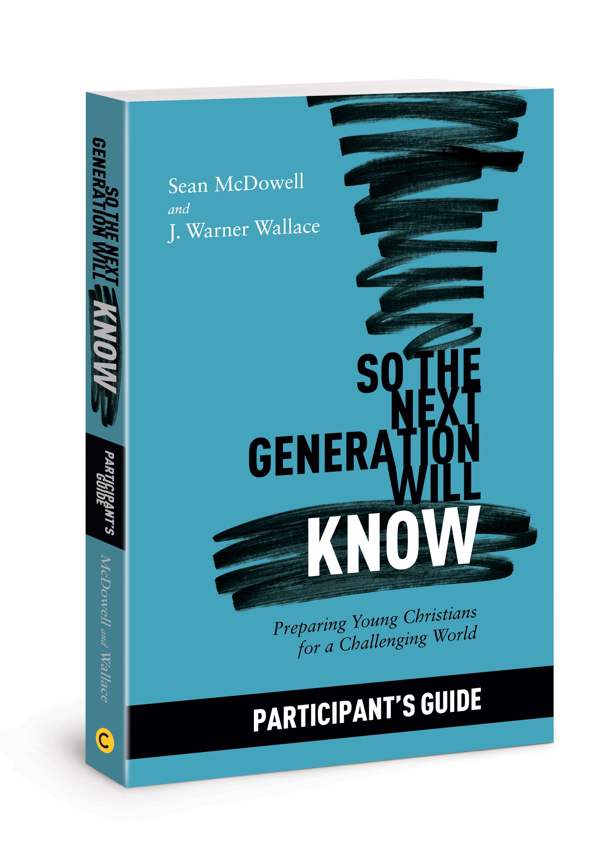 So the Next Generation Will Know: Training Young Christians in a Challenging World (Participant Guide)