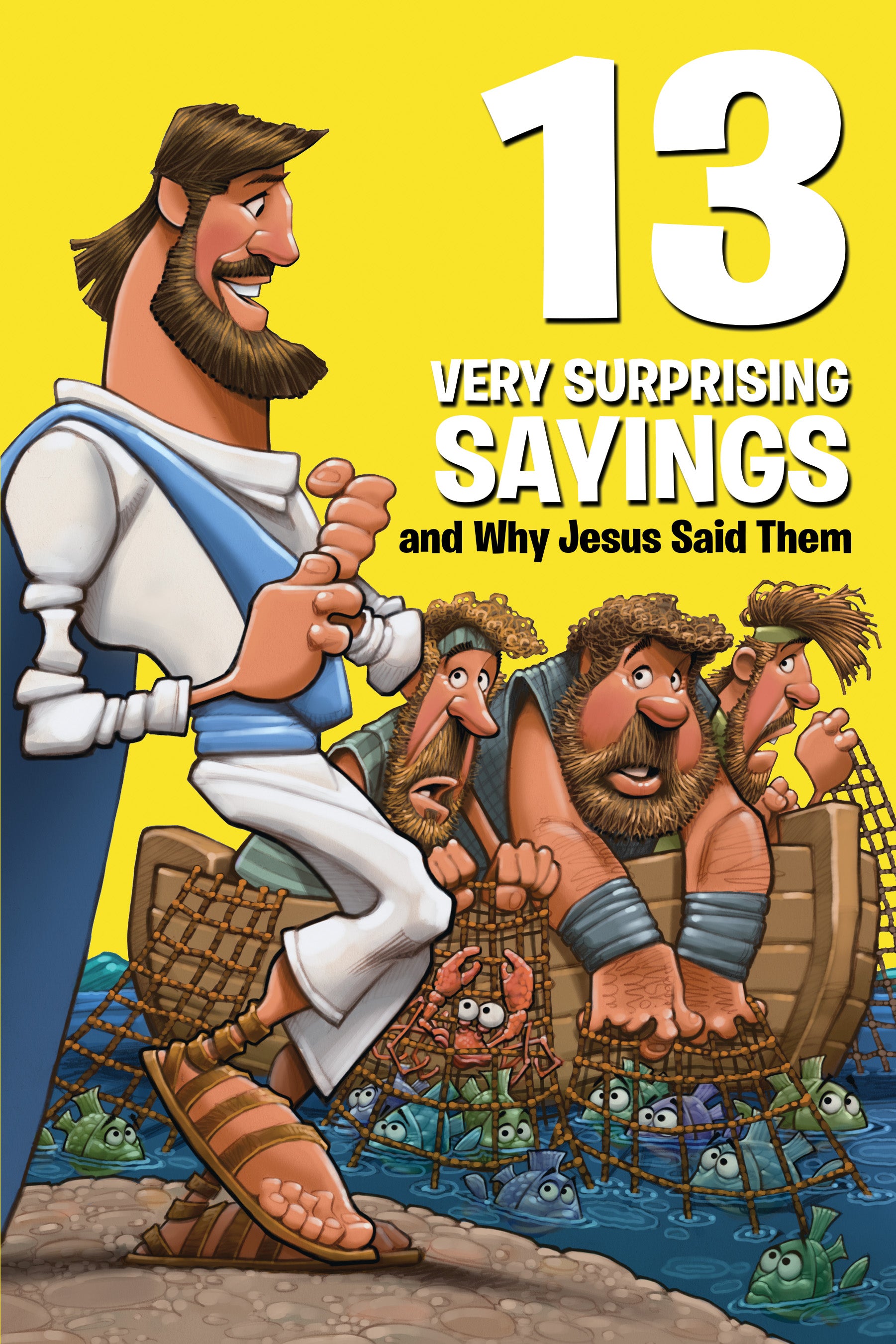 13 Very Surprising Sayings and Why Jesus Said Them (Small Group Solutions For Kids Series)