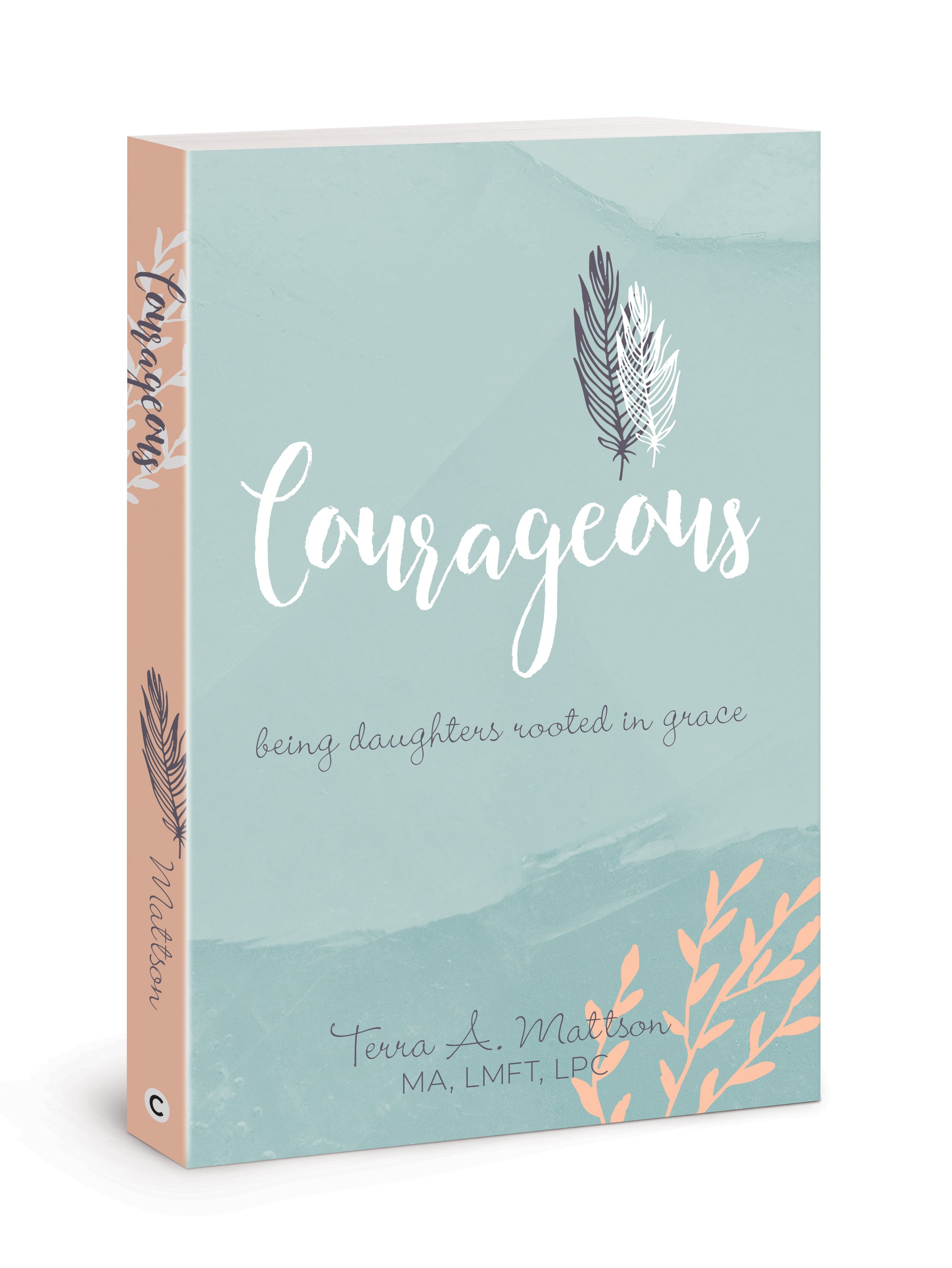 Courageous: Being Daughters Rooted in Grace
