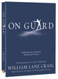 On Guard: Defending Your Faith With Reason and Precision