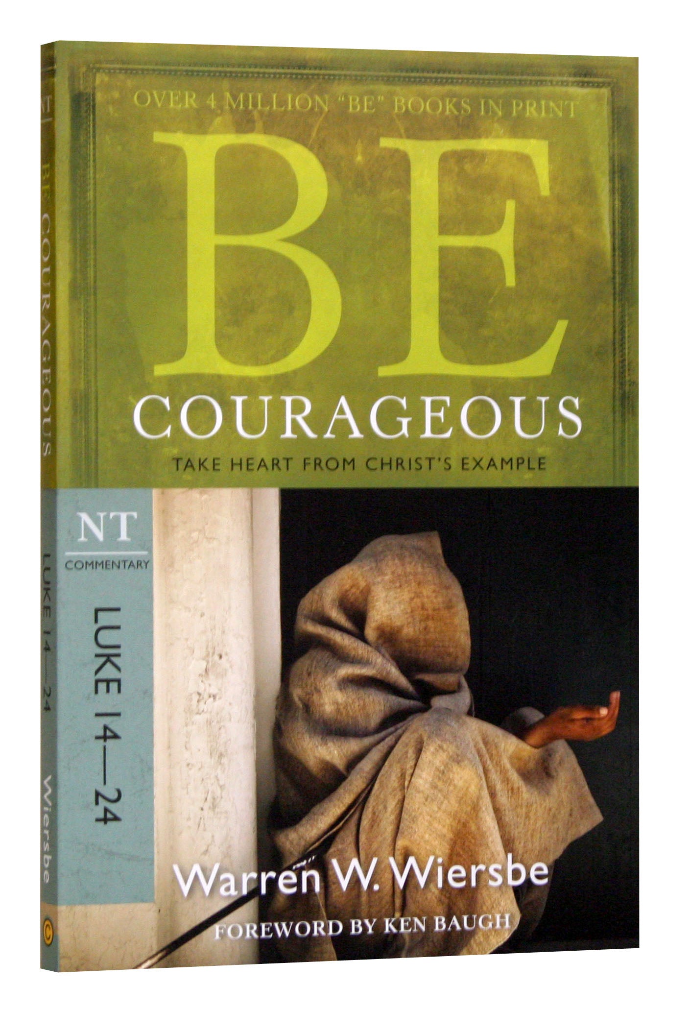 Be Courageous (Luke 14-24) (Be Series)