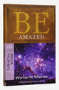 Be Amazed (Minor Prophets: Hosea + Joel + Jonah + Nahum + Habakkuk + Malachi) (Be Series)