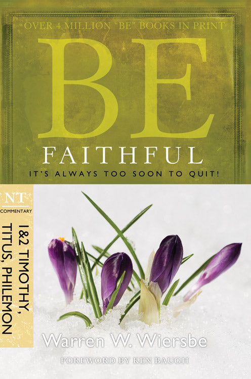 Be Faithful (1 & 2 Timothy, Titus, Philemon) (Be Series)