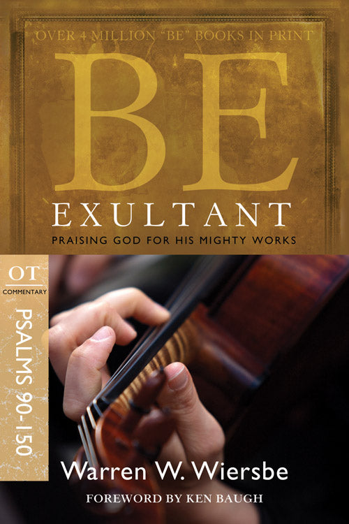Be Exultant (Psalms 90-150) (Be Series)
