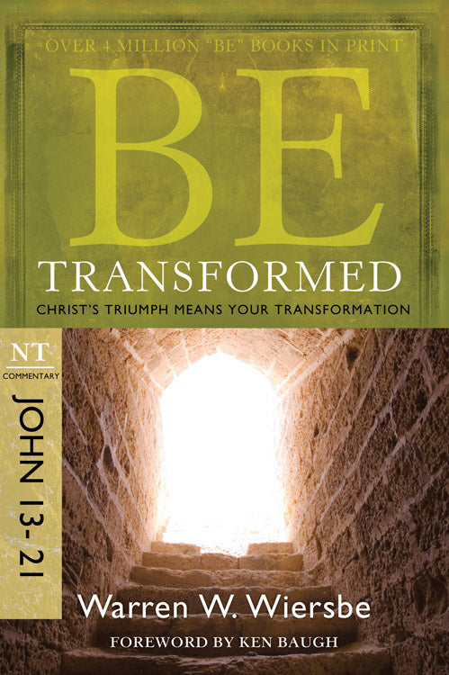 Be Transformed (John 13-21) (Be Series)