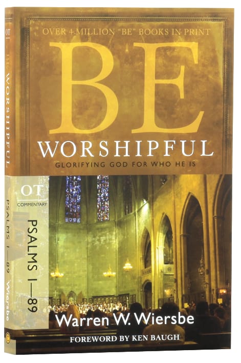 Be Worshipful (Psalms 1-89) (Be Series)