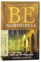 Be Worshipful (Psalms 1-89) (Be Series)