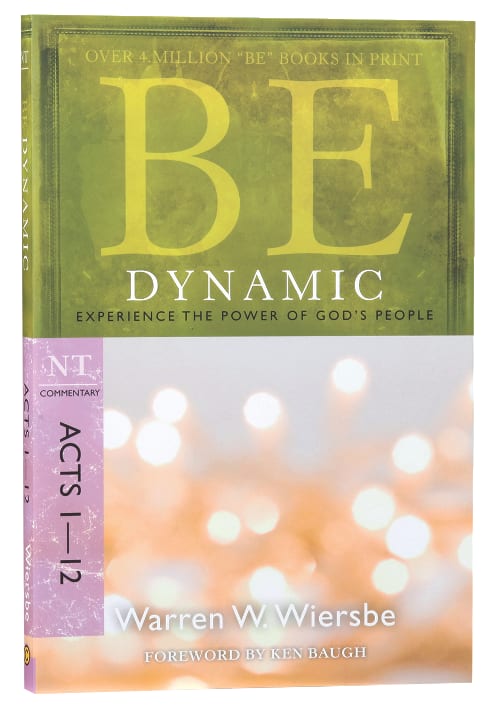Be Dynamic (Acts 1-12) (Be Series)