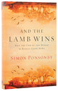 And the Lamb Wins: Why the End of the World is Really Good News