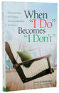 When I Do Becomes I Don't