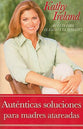 Autenticas Soluciones Para Mad (Real Solutions For Busy Mums) (Spanish)