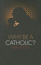 Why Be a Catholic?