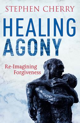 The Healing Agony of Forgiveness