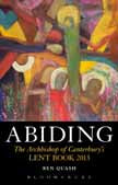 Abiding: The Archbishop of Canterbury's 2013 Lent Book
