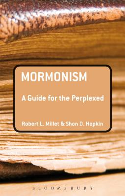 Mormonism: A Guide For the Perplexed (Guides For The Perplexed Series)