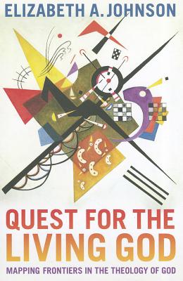 Quest For the Living God: Mapping Frontiers in the Theology of God