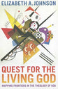 Quest For the Living God: Mapping Frontiers in the Theology of God