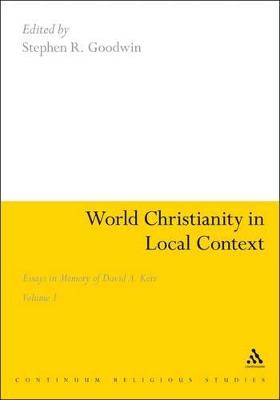 World Christianity in Local Context (#01 in Continuum Religious Studies Series)
