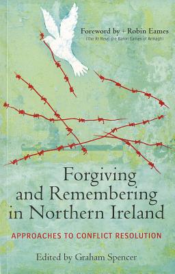 Forgiving and Remembering in Northern Ireland