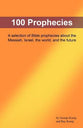 100 Prophecies: A Selection of Bible Prophecies About the Messiah, Israel, World, Future