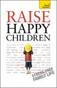 Teach Yourself: Raise Happy Children