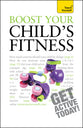 Teach Yourself: Boost Your Child's Fitness