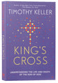 King's Cross: Understanding the Life and Death of the Son of God