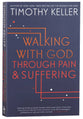Walking With God Through Pain and Suffering