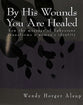 By His Wounds You Are Healed: How the Message of Ephesians Transforms a Woman's Identity