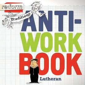 Re: Form Traditions Anti-Workbook Lutheran