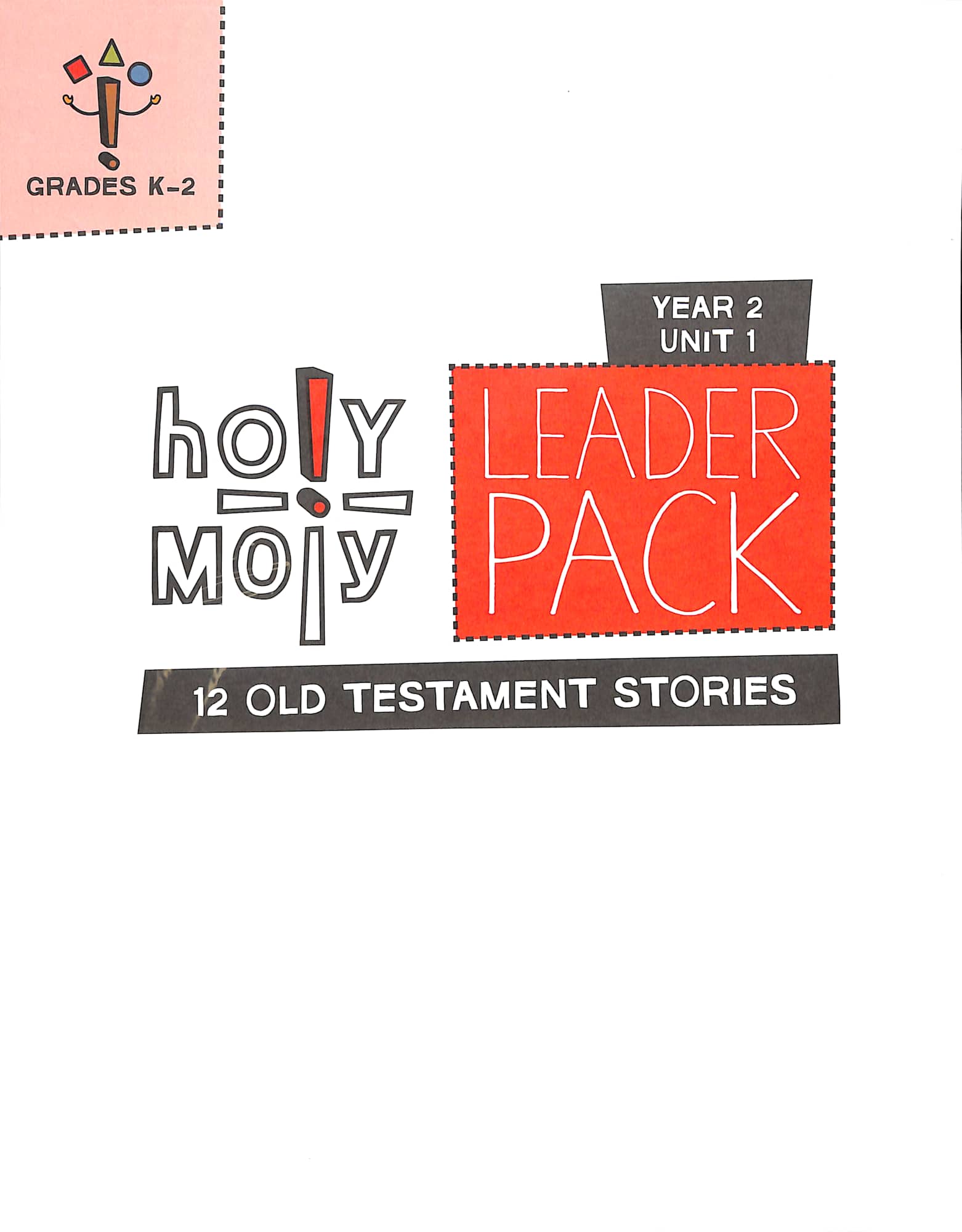 Year 2 Unit 1 Grades K-2 (Leader Pack) (Holy Moly Series)