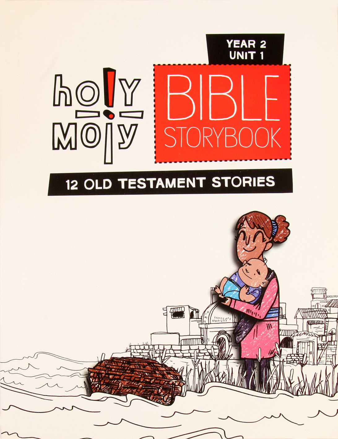 Year 2 Unit 1 Bible Storybook (Holy Moly Series)