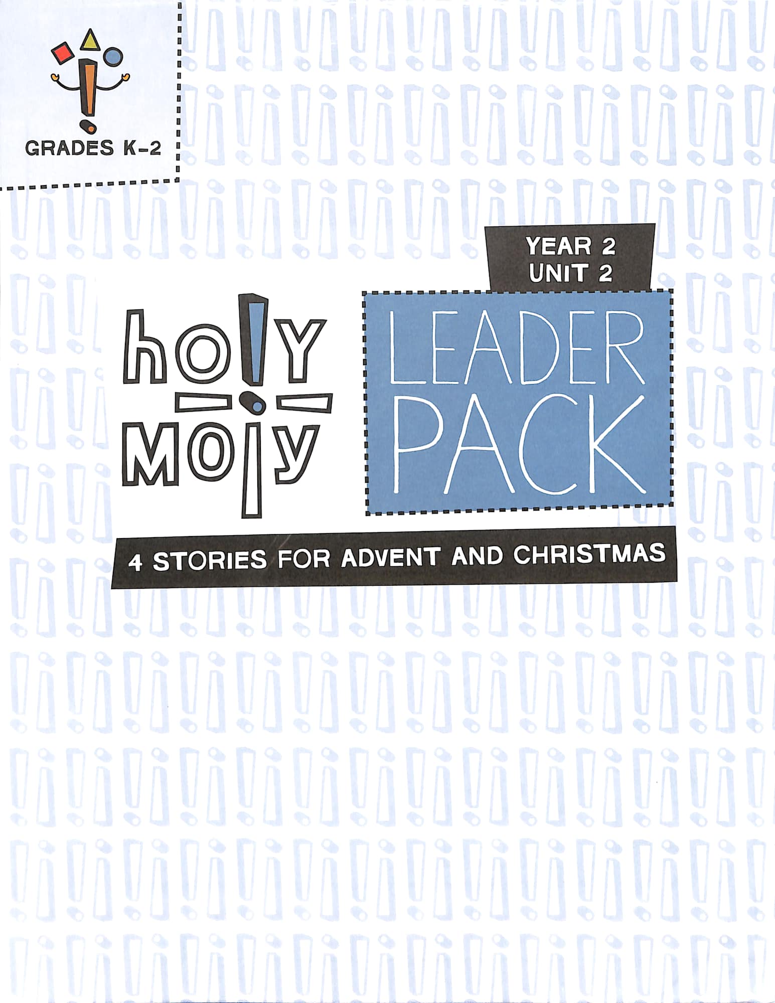 Year 2 Unit 2 Grades K-2 (Leader Pack) (Holy Moly Series)