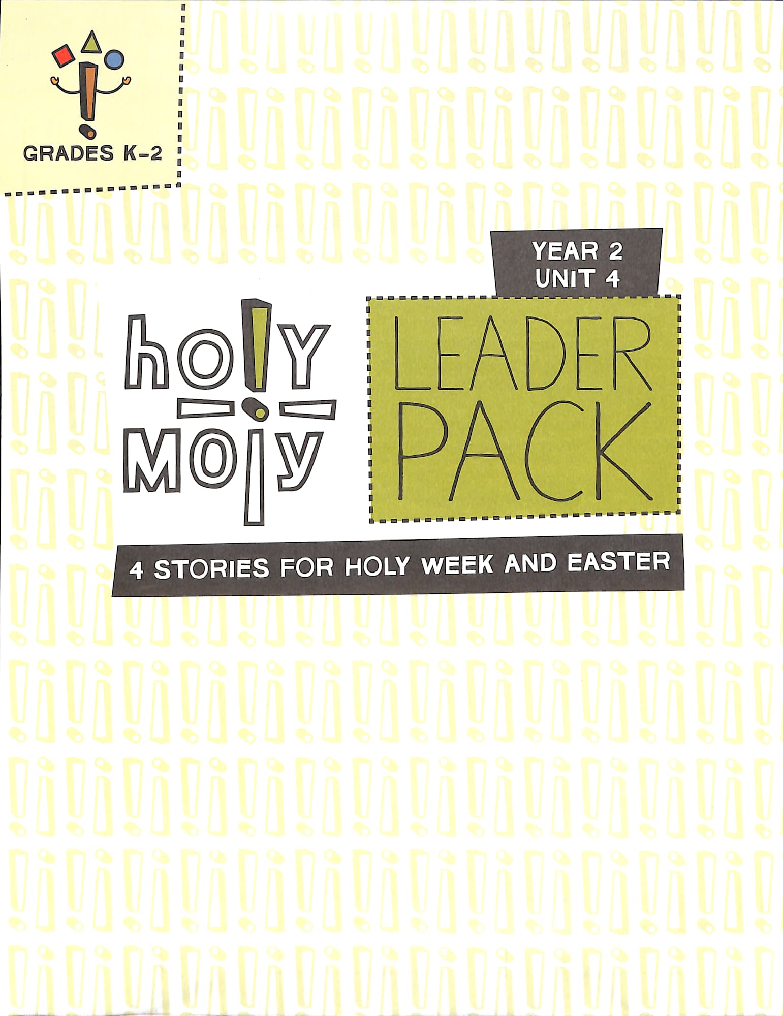 Year 2 Unit 4 Grades K-2 (Leader Pack) (Holy Moly Series)