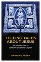 Telling Tales About Jesus: An Introduction to the New Testament Gospels