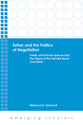 Esther and the Politics of Negotiation - Public and Private Spaces and the Figure of the Female Royal Counselor (Emerging Scholars Series)