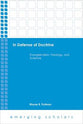 In Defense of Doctrine - Evangelicalism, Theology, and Scripture (Emerging Scholars Series)