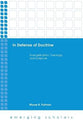 In Defense of Doctrine - Evangelicalism, Theology, and Scripture (Emerging Scholars Series)