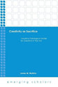 Creativity as Sacrifice - Toward a Theological Model For Creativity in the Arts (Emerging Scholars Series)