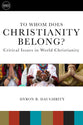 To Whom Does Christianity Belong?: Critical Issues in World Christianity (Understanding World Christianity Series)
