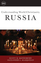 Russia: An Overview of the History and Culture of Christianity in Russia (Understanding World Christianity Series)