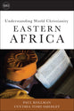 Eastern Africa (Understanding World Christianity Series)