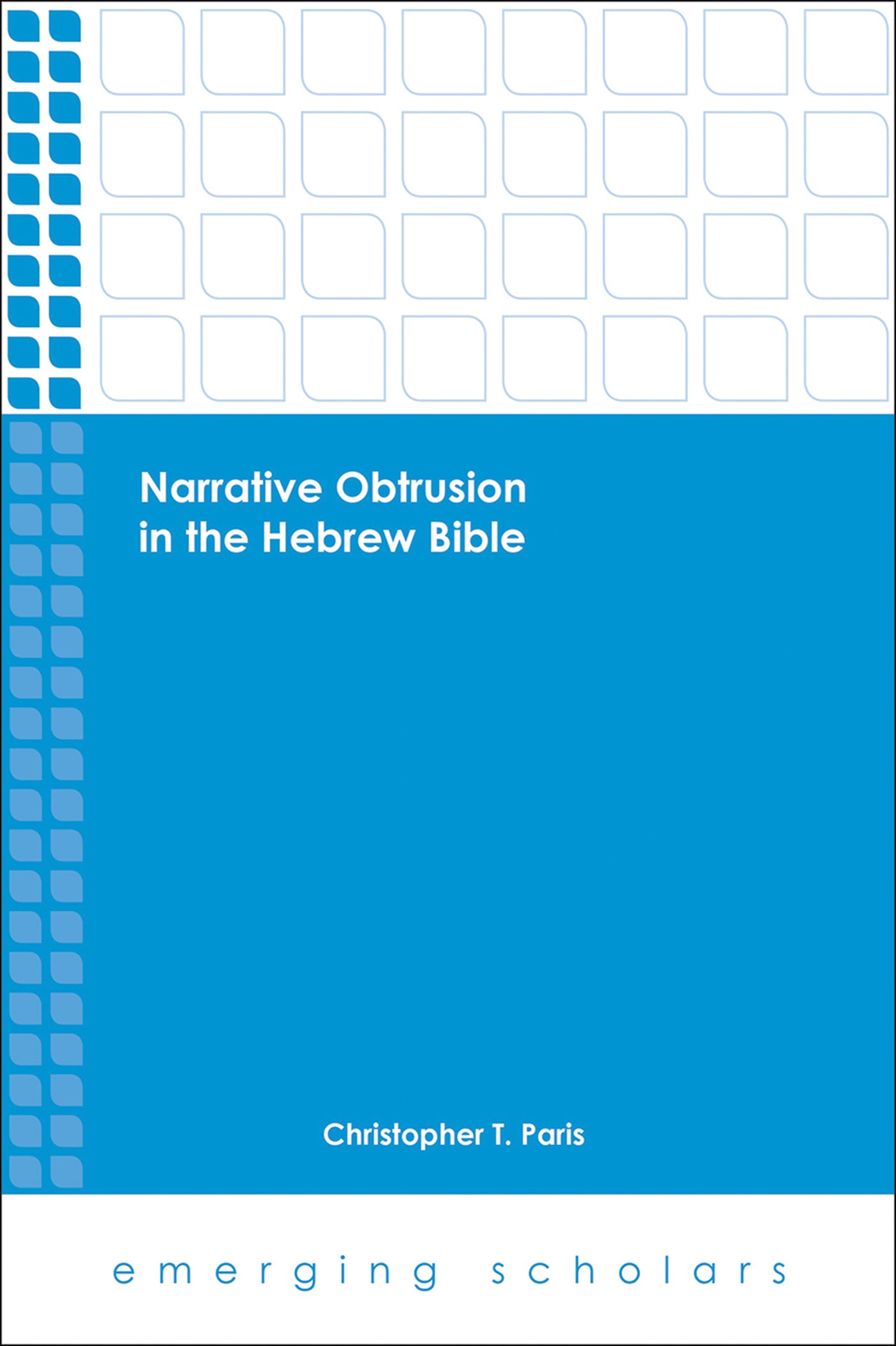 Narrative Obtrusion in the Hebrew Bible (Emerging Scholars Series)