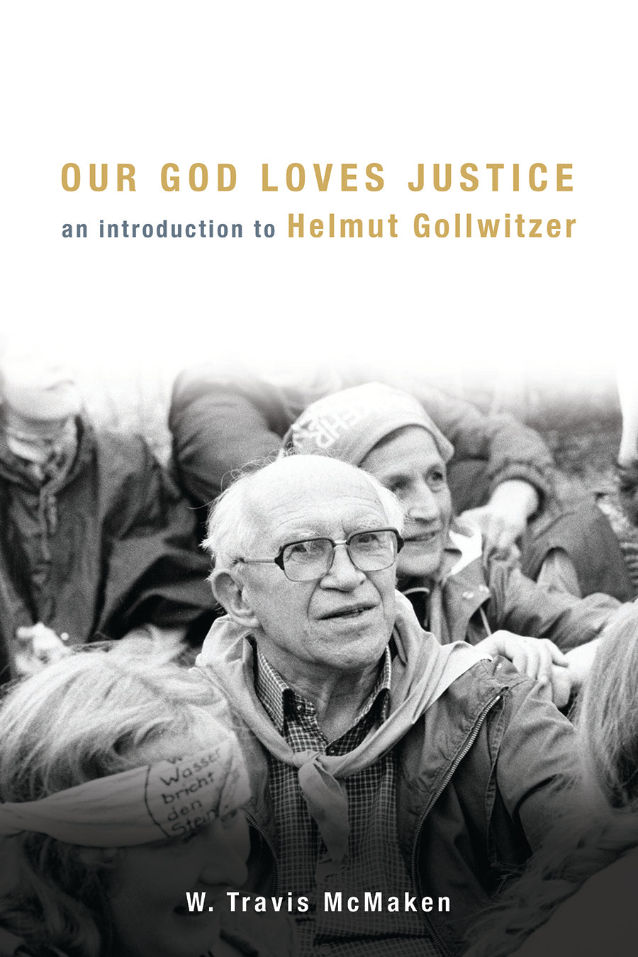 Our God Loves Justice: An Introduction to Helmut Gollwitzer