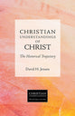 Christ: The Historical Trajectory (Christian Understandings Series)