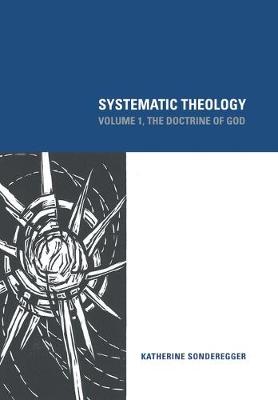 Systematic Theology: The Doctrine of God (Volume 1)