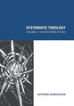 Systematic Theology: The Doctrine of God (Volume 1)